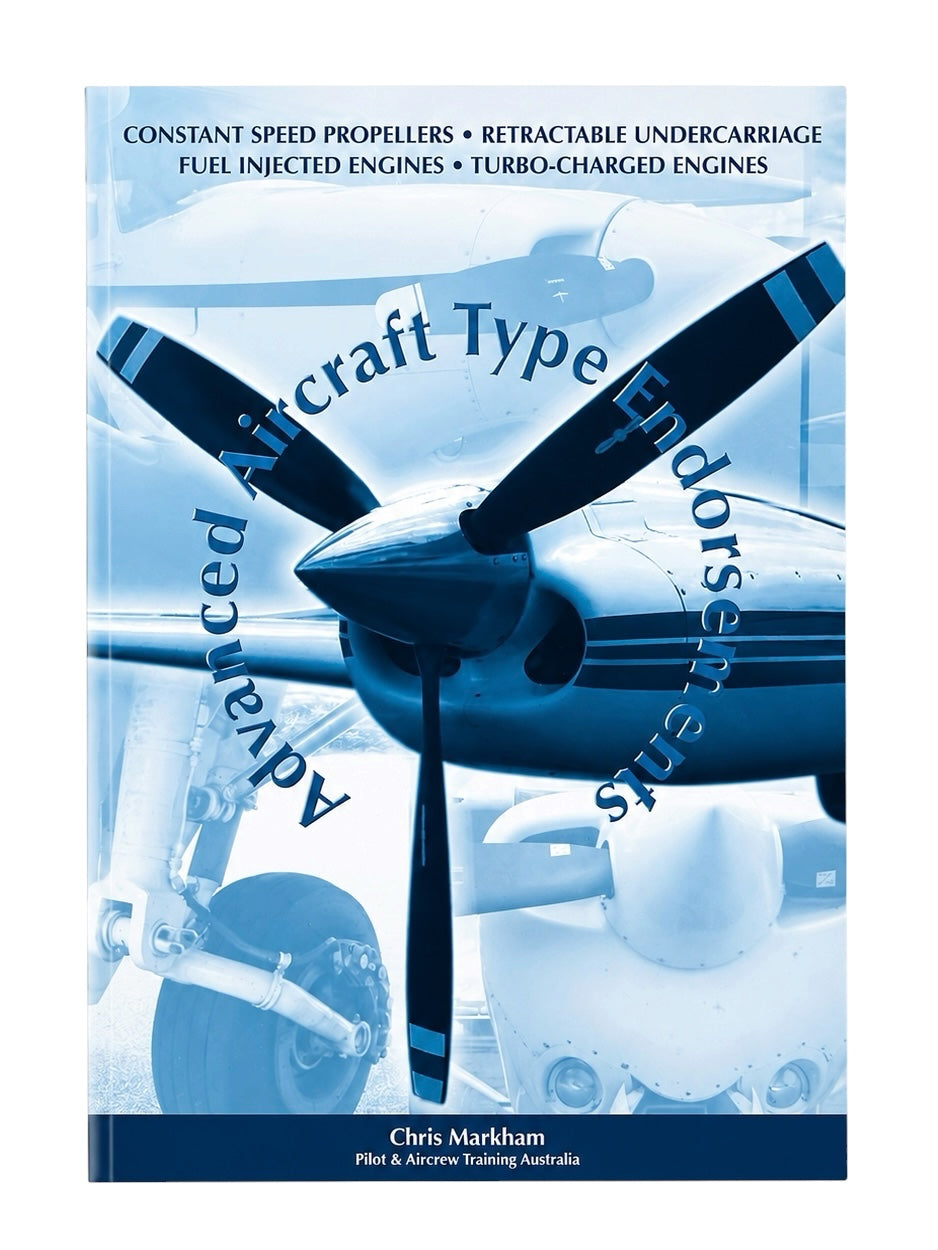 Advanced Aircraft Type Endorsements - by Chris Markham Pilot & Aircrew Training Australia