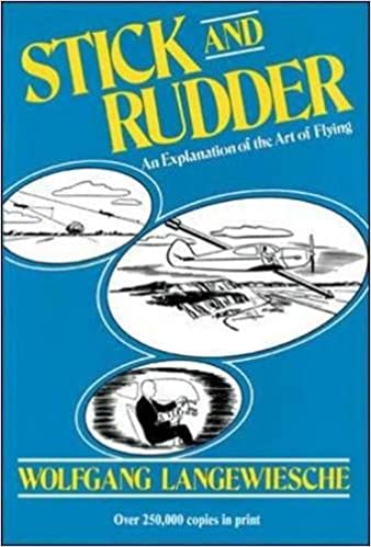 Stick and Rudder - An Explanation of the Art of Flying - by Wolfgang Langewiesche
