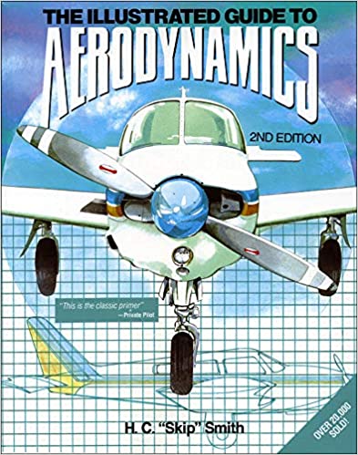 The Illustrated Guide to Aerodynamics - by H.C. “Skip" Smith