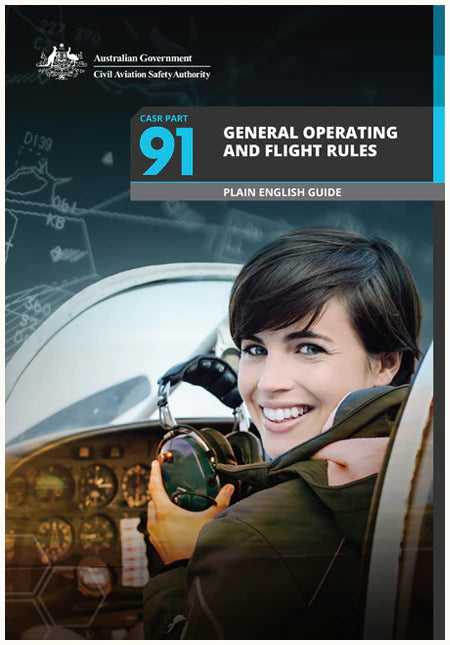 CASA Plain English Guide - Part 91 General Operating & Flight Rules Version 4.0 February 2024