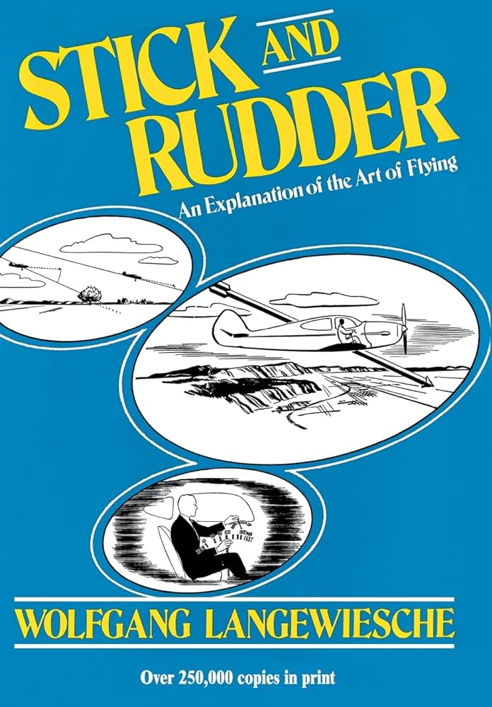 Stick and Rudder - An Explanation of the Art of Flying - by Wolfgang Langewiesche