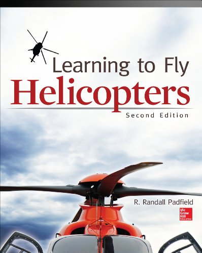 Learning to Fly Helicopters, Second Edition - by R. Randall Padfield