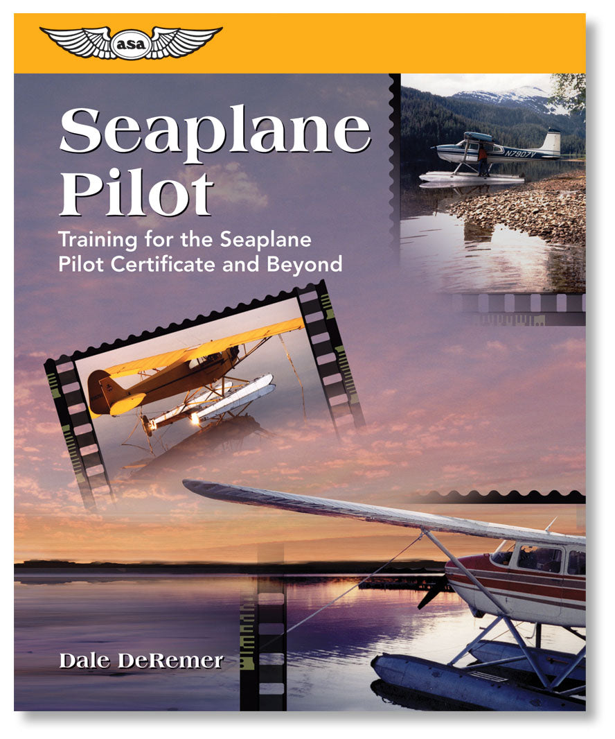 ASA Seaplane Pilot - by Dale DeRemer