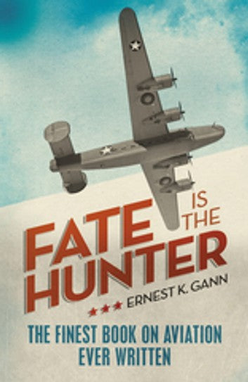 Fate is the Hunter - by Ernest K. Gann